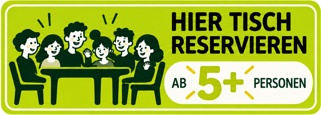 Tisch reservieren ab 5 Personen